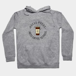 Hocus Pocus I Need Coffee to Focus Hoodie